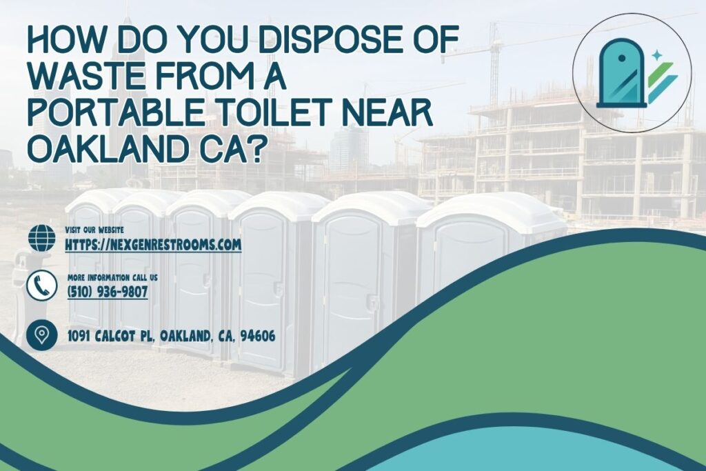How Do You Dispose Of Waste From A Portable Toilet near Oakland CA? 1 How Do You Dispose Of Waste From A Portable Toilet near Oakland CA
